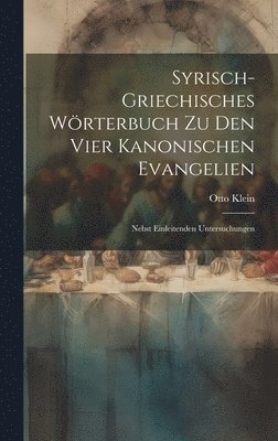 Syrisch-griechisches Wrterbuch zu den vier kanonischen Evangelien 1