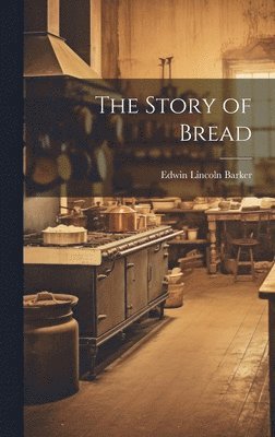 bokomslag The Story of Bread