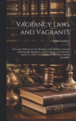 John Lambert - Vagrancy Laws and Vagrants, Inbunden