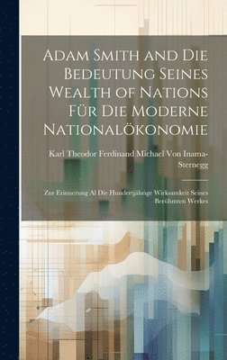 bokomslag Adam Smith and Die Bedeutung Seines Wealth of Nations Fr Die Moderne Nationalkonomie