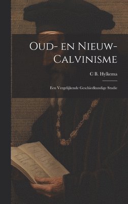 bokomslag Oud- en nieuw- Calvinisme