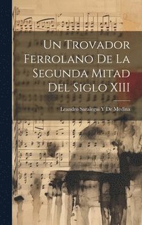 bokomslag Un Trovador Ferrolano De La Segunda Mitad Del Siglo XIII