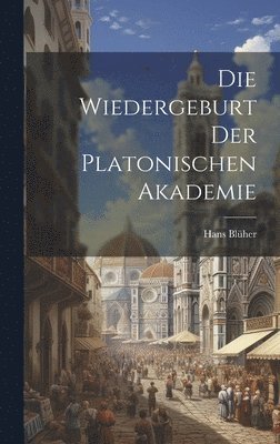bokomslag Wiedergeburt Der Platonischen Akademie