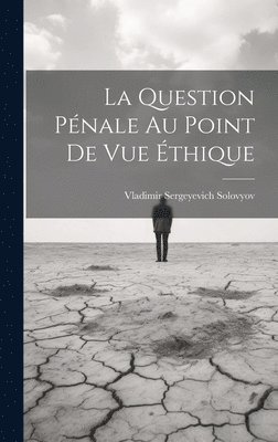 bokomslag La Question Pnale Au Point De Vue thique