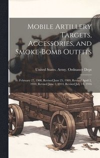 bokomslag Mobile Artillery Targets, Accessories, and Smoke-Bomb Outfits