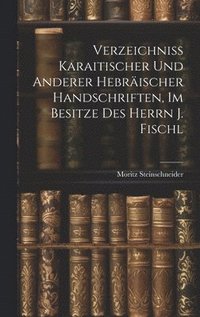 bokomslag Verzeichniss Karaitischer Und Anderer Hebrischer Handschriften, Im Besitze Des Herrn J. Fischl