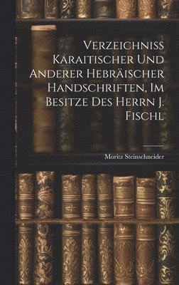 bokomslag Verzeichniss Karaitischer Und Anderer Hebräischer Handschriften, Im Besitze Des Herrn J. Fischl