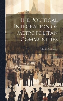 bokomslag The Political Integration of Metropolitan Communities