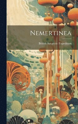 British Antarctic Expedition - Nemertinea, Inbunden