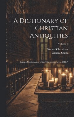 bokomslag Dictionary of Christian Antiquities