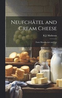 bokomslag Neufchtel and Cream Cheese