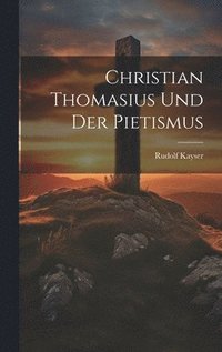 bokomslag Christian Thomasius Und Der Pietismus