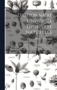 bokomslag Dictionnaire Universel D'histoire Naturelle