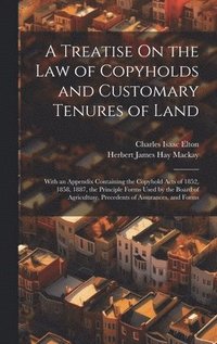 bokomslag A Treatise On the Law of Copyholds and Customary Tenures of Land