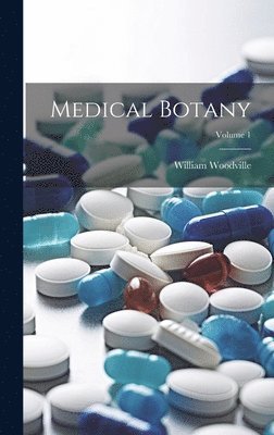 William Woodville - Medical Botany; Volume 1, Inbunden