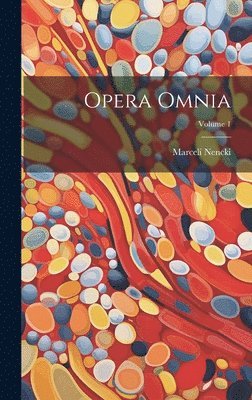 Marceli Nencki - Opera Omnia; Volume 1, Inbunden