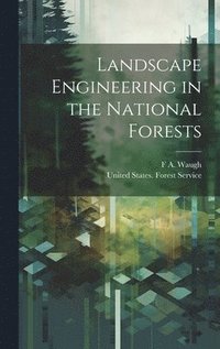 bokomslag Landscape Engineering in the National Forests
