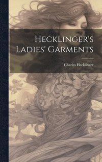 bokomslag Hecklinger's Ladies' Garments