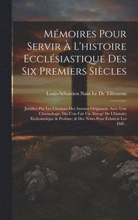 bokomslag Mmoires Pour Servir  L'histoire Ecclsiastique Des Six Premiers Sicles