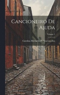 bokomslag Cancioneiro De Ajuda; Volume 1