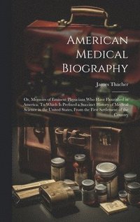 bokomslag American Medical Biography