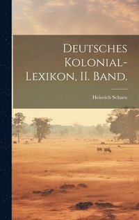 bokomslag Deutsches Kolonial-Lexikon, II. Band.