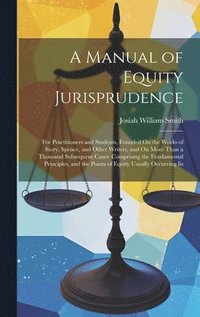 bokomslag A Manual of Equity Jurisprudence