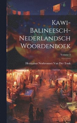 bokomslag Kawi-Balineesch-Nederlandsch Woordenboek; Volume 3