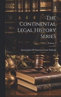 bokomslag Continental Legal History Series; Volume 3