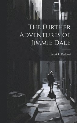 The Further Adventures of Jimmie Dale 1