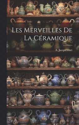 bokomslag Les Merveilles de la Cramique