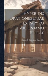 bokomslag Hyperidis Orationes Duae ex Papyro Ardeniano Editae