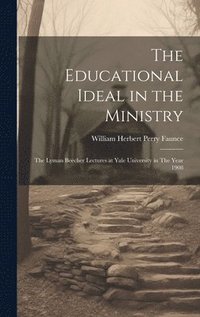 bokomslag The Educational Ideal in the Ministry