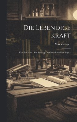 bokomslag Die Lebendige Kraft