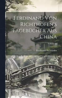 bokomslag Ferdinand von Richthofen's tagebcher aus China; Volume 02