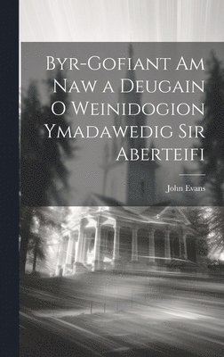 John Evans - Byr-Gofiant am Naw a Deugain o Weinidogion Ymadawedig sir Aberteifi, Inbunden