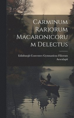 bokomslag Carminum Rariorum Macaronicorum Delectus