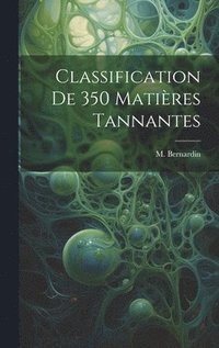 bokomslag Classification de 350 Matières Tannantes