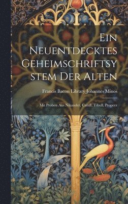 Francis Bacon Library Johannes Minos, Johannes Minos, Francis Bacon Library - Ein Neuentdecktes Geheimschriftsystem der Alten, Inbunden