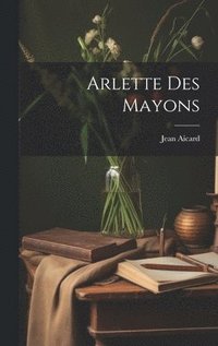 bokomslag Arlette des Mayons