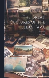 bokomslag The Great Cultures of the Isle of Java