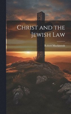 bokomslag Christ and the Jewish Law