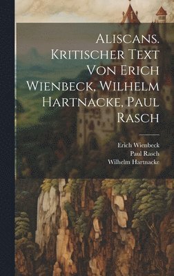 bokomslag Aliscans. Kritischer Text von Erich Wienbeck, Wilhelm Hartnacke, Paul Rasch