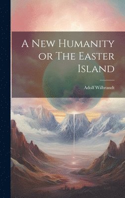 New Humanity or The Easter Island