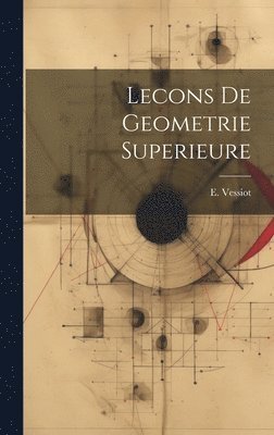 bokomslag Lecons De Geometrie Superieure