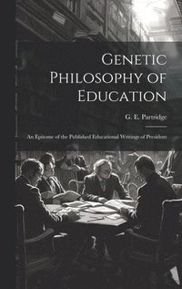 bokomslag Genetic Philosophy of Education