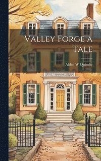 bokomslag Valley Forge a Tale