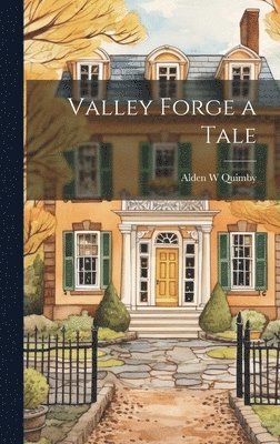 Valley Forge a Tale 1