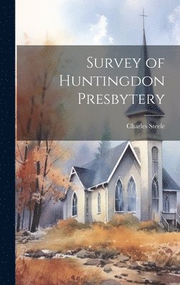 Survey of Huntingdon Presbytery 1