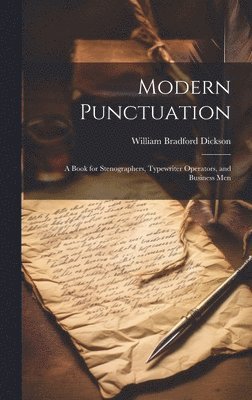 bokomslag Modern Punctuation; A Book for Stenographers, Typewriter Operators, and Business Men